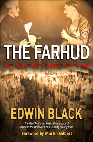 Edwin Black will discuss his latest book, The Farhud: Roots of the Arab-Nazi Alliance in the Holocaust, Oct. 7 at the University of Minnesota.