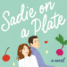 ‘Sadie on a Plate’ spans romance, cooking